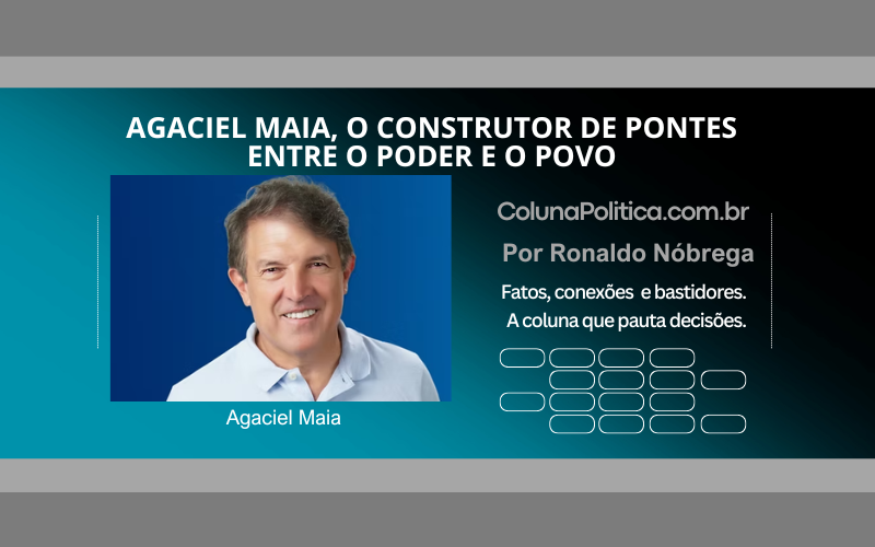 Agaciel Maia, o construtor de pontes entre o poder e o povo